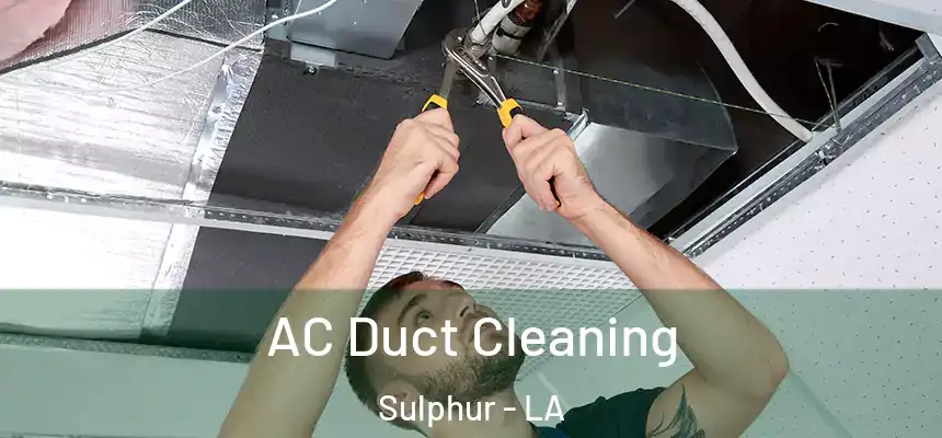  AC Duct Cleaning Sulphur - LA