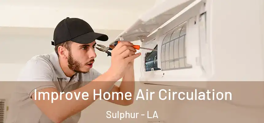 Improve Home Air Circulation Sulphur - LA